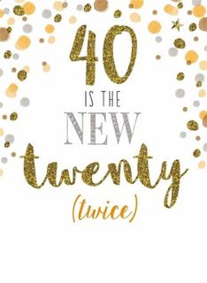 40 is the new 20 Birthday Card