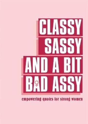 Classy Sassy and a bit Bad Assy Book