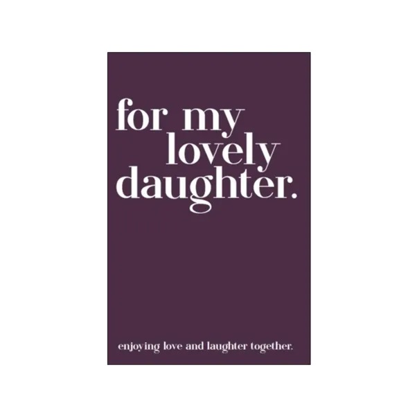 For My Lovely Daughter   a book of quotations